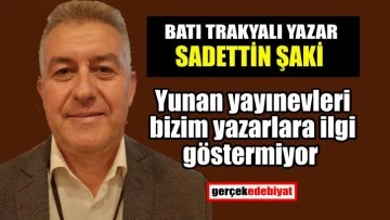 Batı Trakyalı yazar Sadettin Şaki'yle konuşma