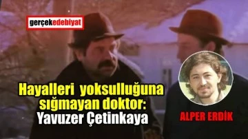 Biraz bohem biraz derviş biraz yoksul: Yavuzer Çetinkaya