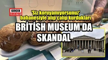 British Museum'da skandal! Birçok eser kayboldu!  