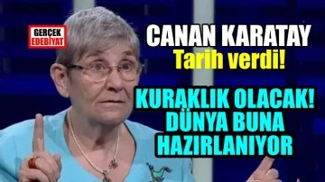 Canan Karatay'dan kıtlık uyarısı