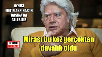 Cüneyt Arkın'ın mirası bu kez gerçekten davalık oldu