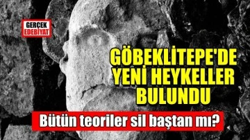 Göbeklitepe ve Karahantepe'de yeni heykeller bulundu!
