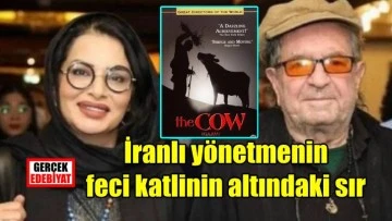 'İnek' filminin İranlı ünlü yönetmeni feci şekilde öldürüldü