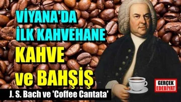 Kahve Sebastian Bach ve afrodizyak!