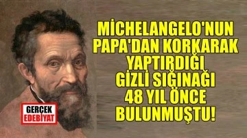 Michelangelo'nun evindeki gizli oda halka açılıyor