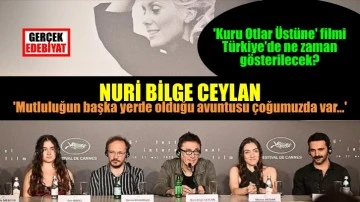 Nuri Bilge Ceylan'ın 'Kuru Otlar Üstüne' filminin ilk gösterimi Cannes'da yapıldı