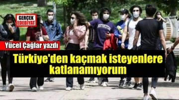 Türkiyeden kaçmak bir hak olamaz!