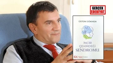 Üstün Dökmen'den İncir Çekirdeği Sendromu