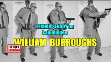 William Burroughs üzerine / Ferhan Şensoy