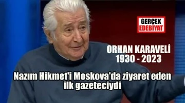 Yazar dostumuz Orhan Karaveli de göçtü