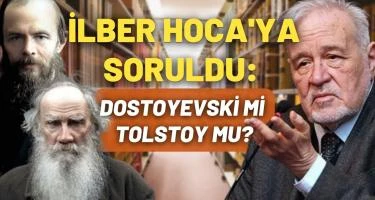 Dostoyevski mi Tolstoy mu? İlber Ortaylı'dan açıklamalar